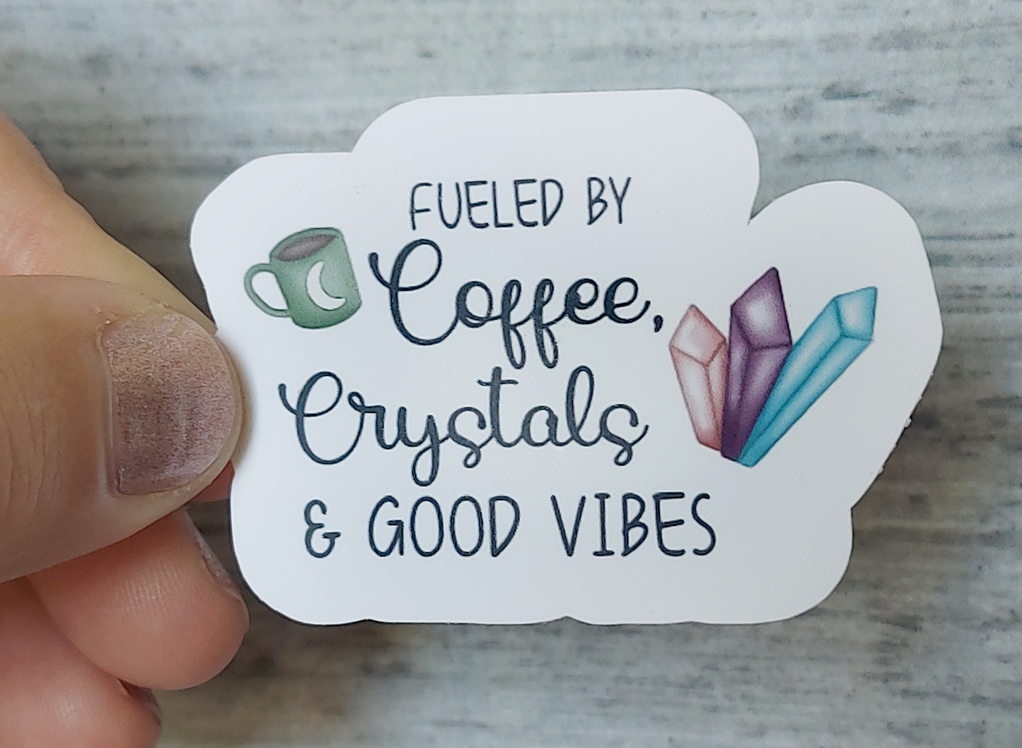 Fueled by Coffee, Crystals & Good Vibes - Vinyl Sticker