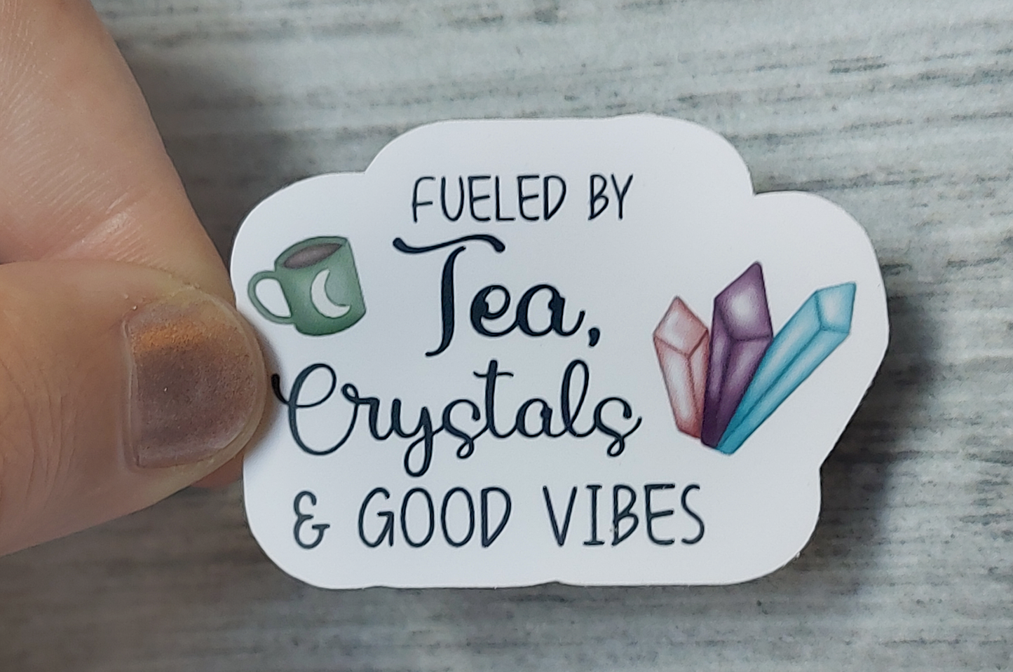 Fueled by Tea, Crystals & Good Vibes - Vinyl Sticker
